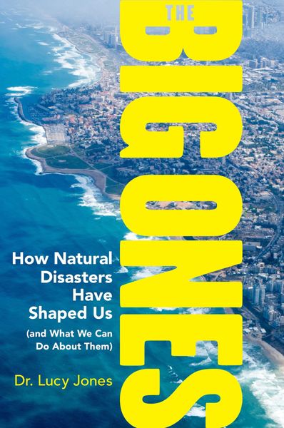 Los Angeles’s Dr. Lucy Jones was focused on earthquakes before broadening her scope to include all natural disasters, which she discusses in her 2018 book.